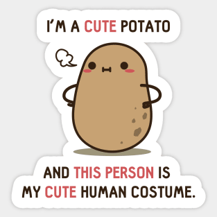 This is my human costume Potato Sticker